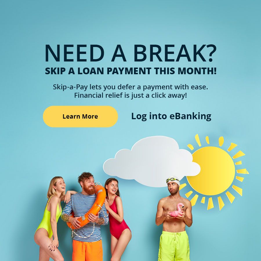 Need a break? Skip-a-Pay lets you defer a payment with ease