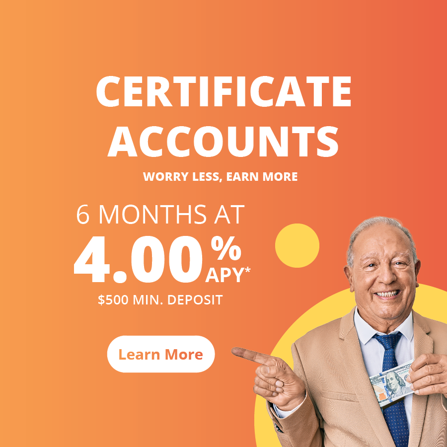 Certificate accounts. Worry less, earn more