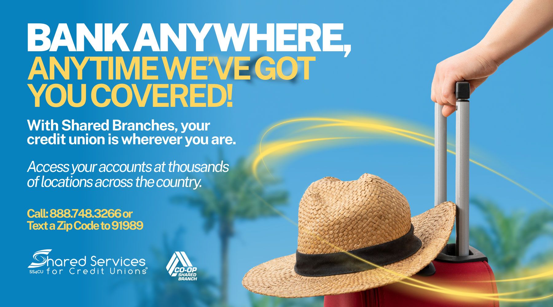 Bank anywhere, Anytime. We've got you covered