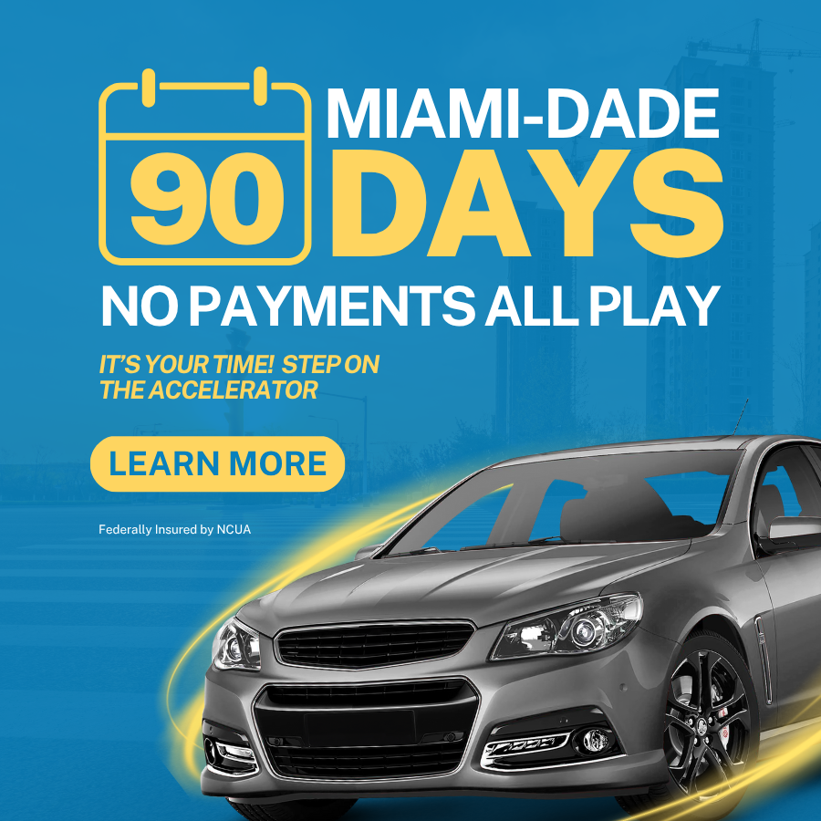 Miami-Dade | 90 days, No Payments All Play | tap here to learn more about JetStream Auto Loans | Federally Insured by NCUA