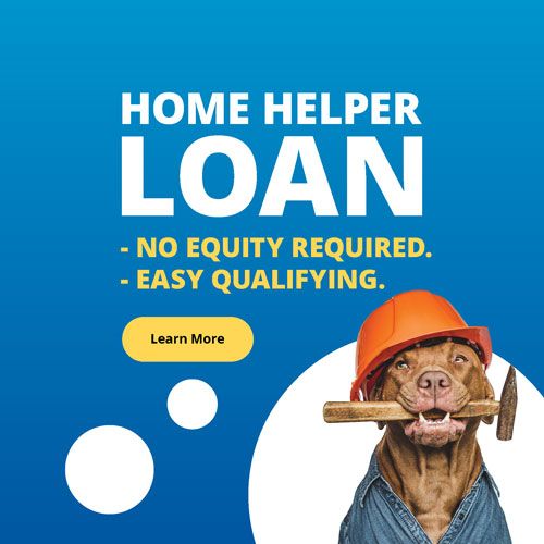 Home helper loan. No Equity required. Click to apply today.